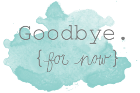 goodbye-for-now-blog